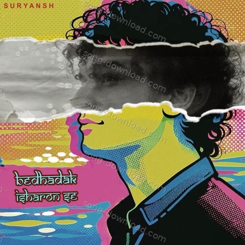 Bedhadak Isharon Se Suryansh MP3 Download